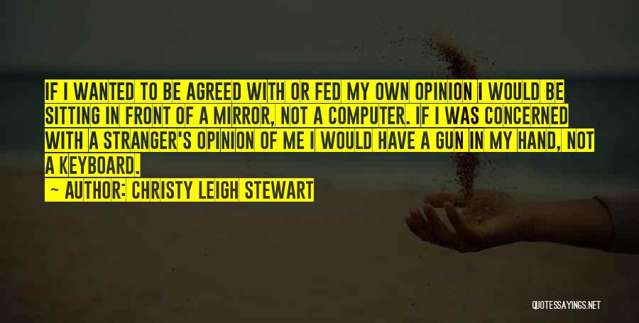 Gun In My Hand Quotes By Christy Leigh Stewart