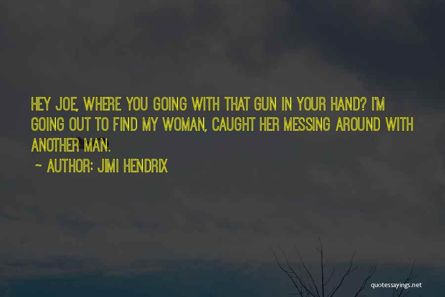 Gun In My Hand Quotes By Jimi Hendrix