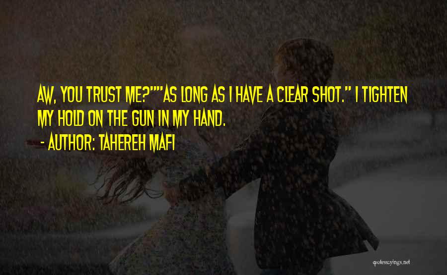 Gun In My Hand Quotes By Tahereh Mafi