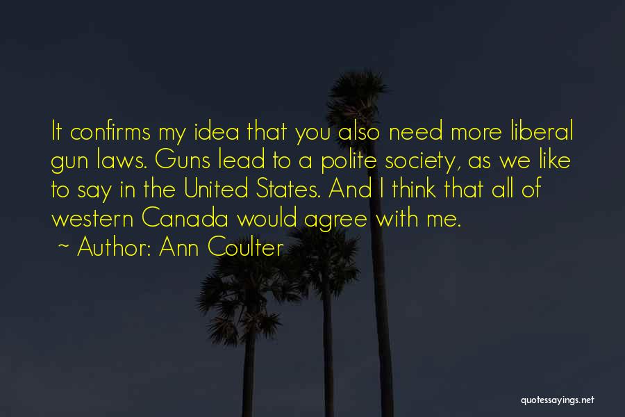 Gun Law Quotes By Ann Coulter