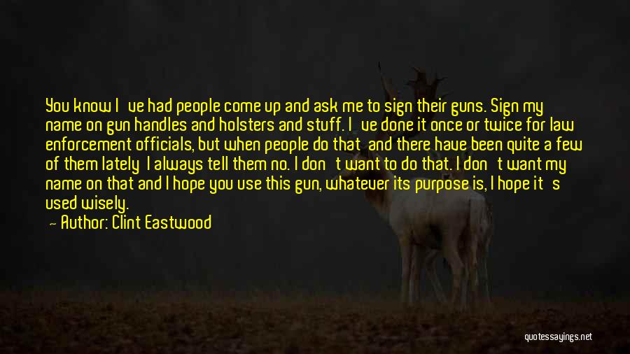 Gun Law Quotes By Clint Eastwood