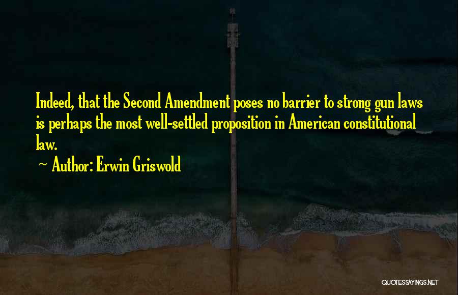 Gun Law Quotes By Erwin Griswold