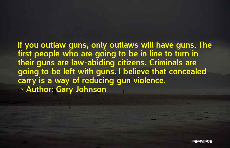 Gun Law Quotes By Gary Johnson