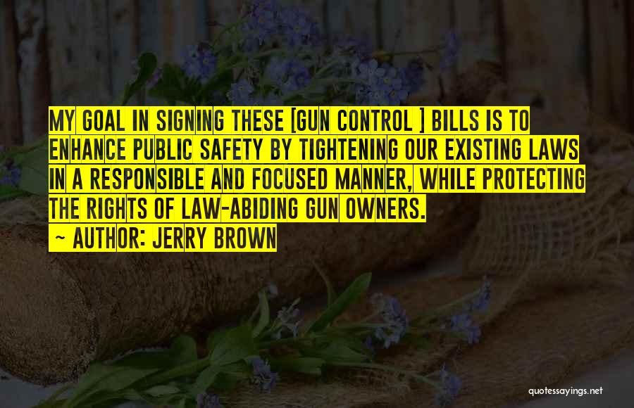 Gun Law Quotes By Jerry Brown