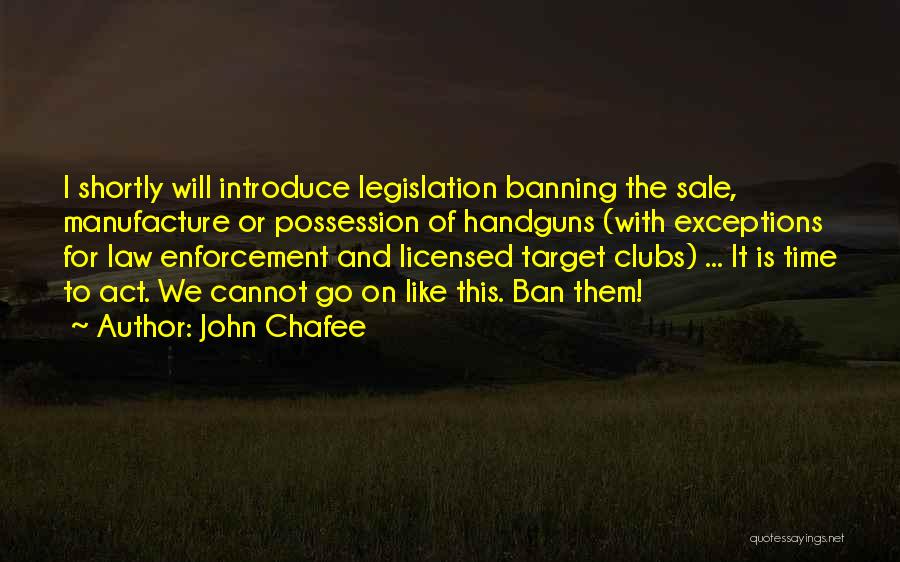 Gun Law Quotes By John Chafee