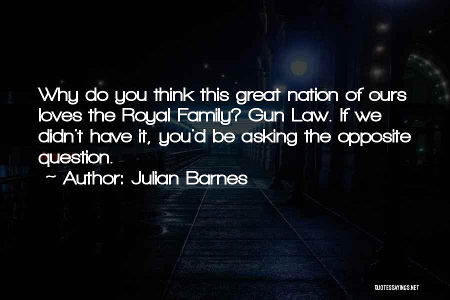 Gun Law Quotes By Julian Barnes