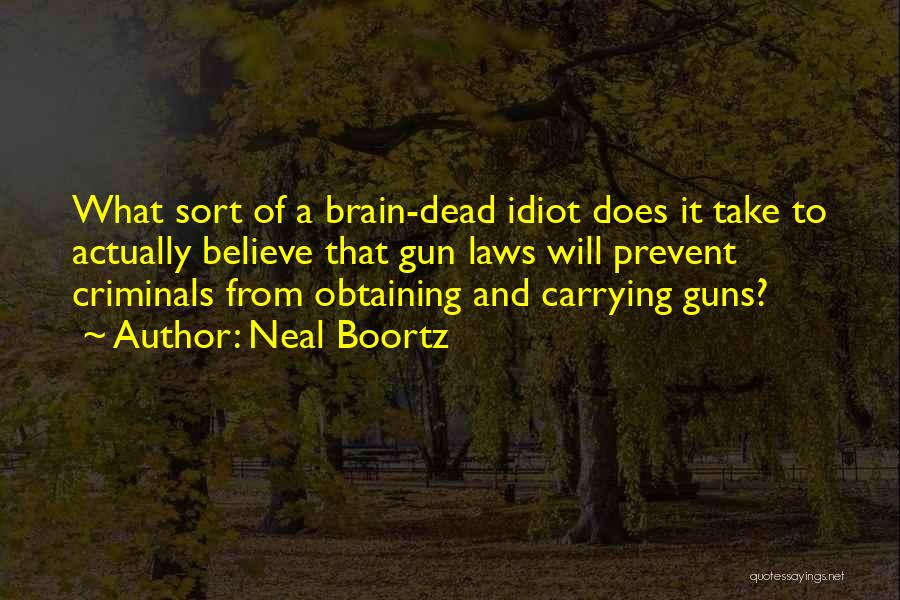 Gun Law Quotes By Neal Boortz