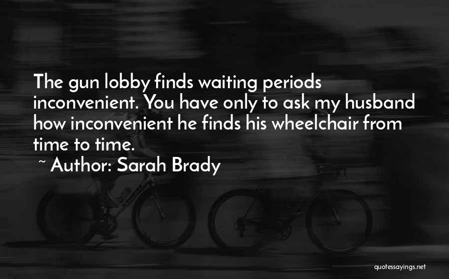 Gun Lobby Quotes By Sarah Brady