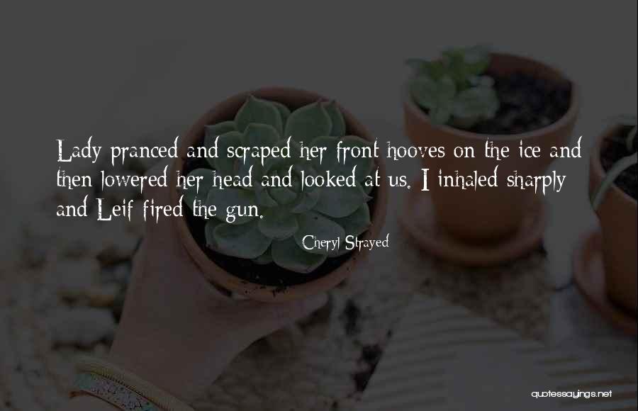 Gun On Head Quotes By Cheryl Strayed