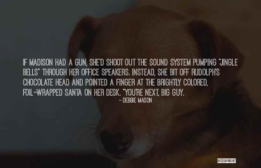 Gun On Head Quotes By Debbie Mason