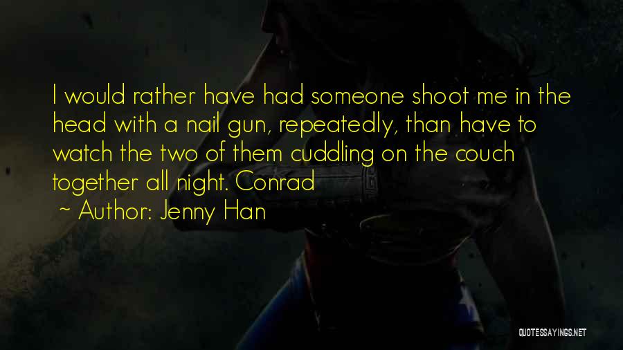 Gun On Head Quotes By Jenny Han