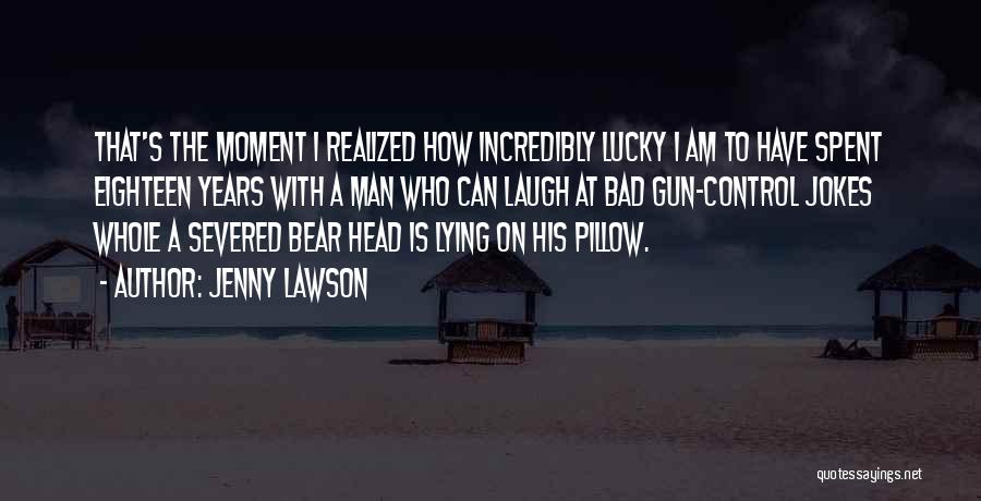Gun On Head Quotes By Jenny Lawson Gun On Head Quotes By Jenny Lawson