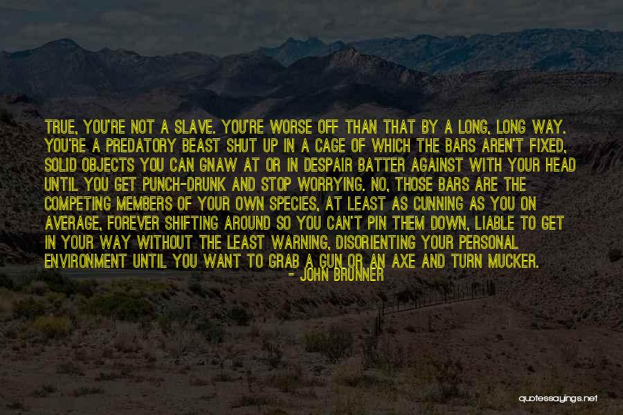 Gun On Head Quotes By John Brunner Gun On Head Quotes By John Brunner