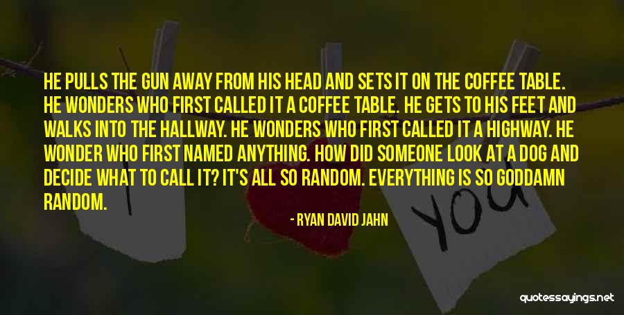 Gun On Head Quotes By Ryan David Jahn Gun On Head Quotes By Ryan David Jahn