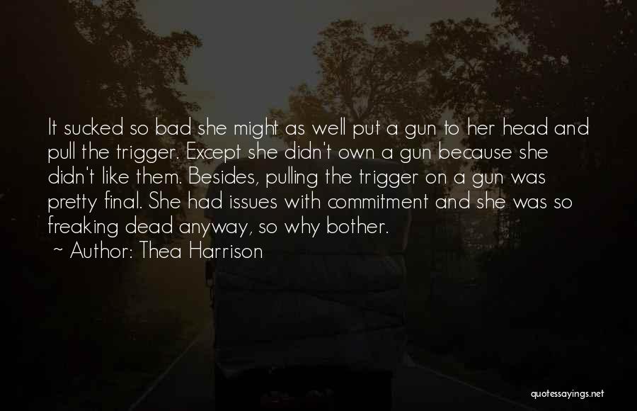 Gun On Head Quotes By Thea Harrison Gun On Head Quotes By Thea Harrison