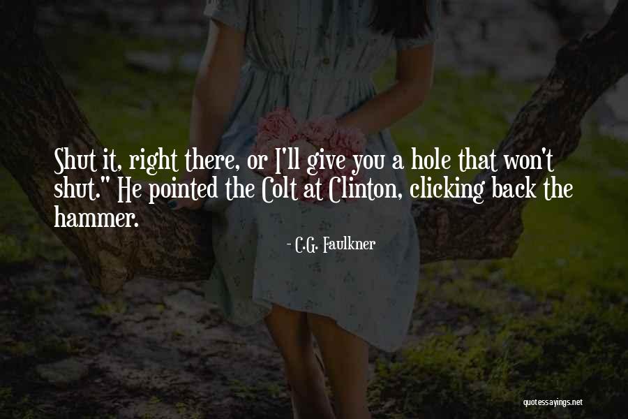Gun Right Quotes By C.G. Faulkner Gun Right Quotes By C.G. Faulkner