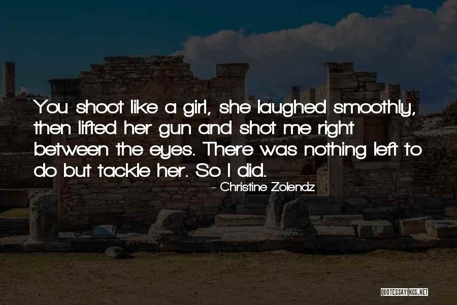 Gun Right Quotes By Christine Zolendz Gun Right Quotes By Christine Zolendz