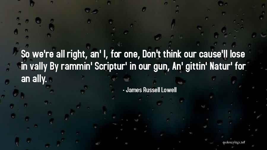 Gun Right Quotes By James Russell Lowell Gun Right Quotes By James Russell Lowell