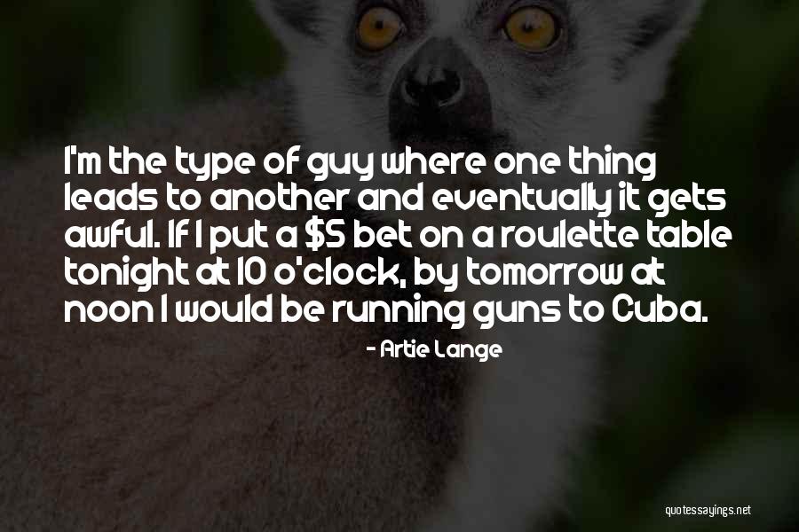 Gun Running Quotes By Artie Lange Gun Running Quotes By Artie Lange