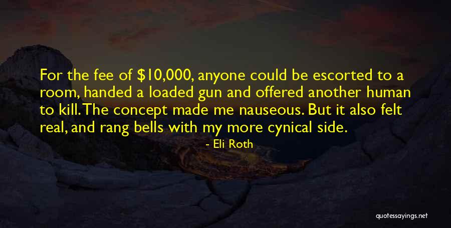 Gun S Not Loaded Quotes By Eli Roth Gun S Not Loaded Quotes By Eli Roth
