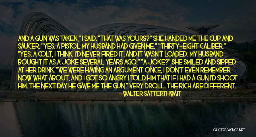 Gun S Not Loaded Quotes By Walter Satterthwait Gun S Not Loaded Quotes By Walter Satterthwait