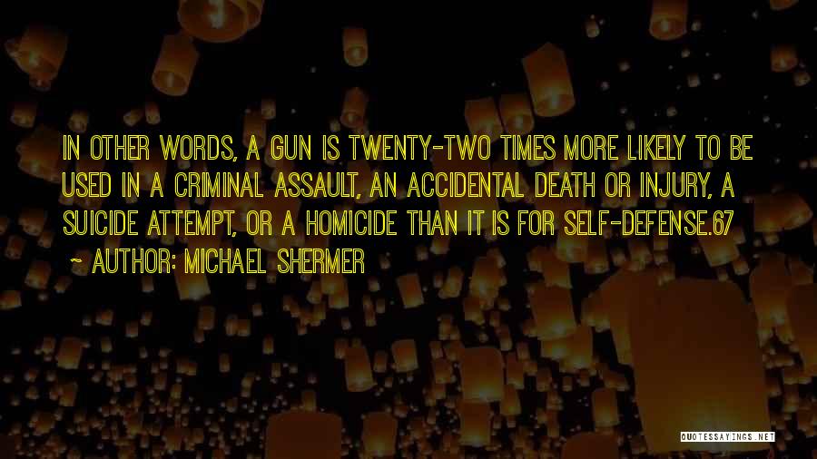 Gun Self Defense Quotes By Michael Shermer