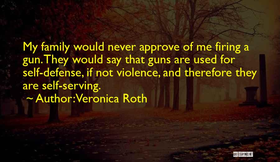 Gun Self Defense Quotes By Veronica Roth