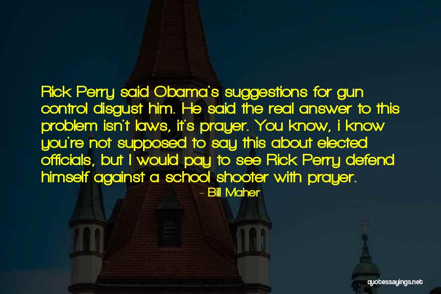 Gun Shooter Quotes By Bill Maher Gun Shooter Quotes By Bill Maher