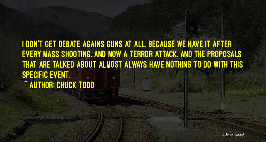 Gun Shootings Quotes By Chuck Todd