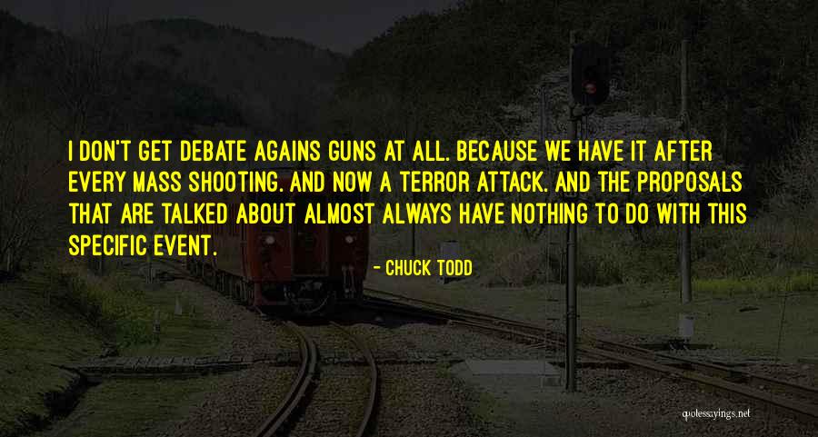 Gun Shootings Quotes By Chuck Todd