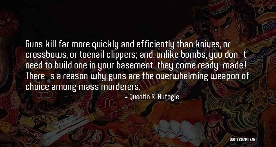 Gun Shootings Quotes By Quentin R. Bufogle