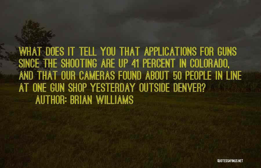 Gun Shop Quotes By Brian Williams