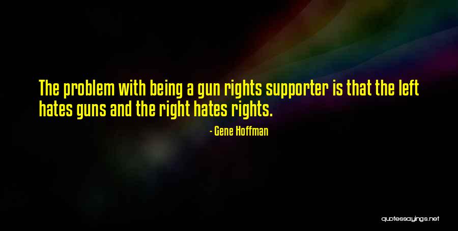 Gun Supporter Quotes By Gene Hoffman