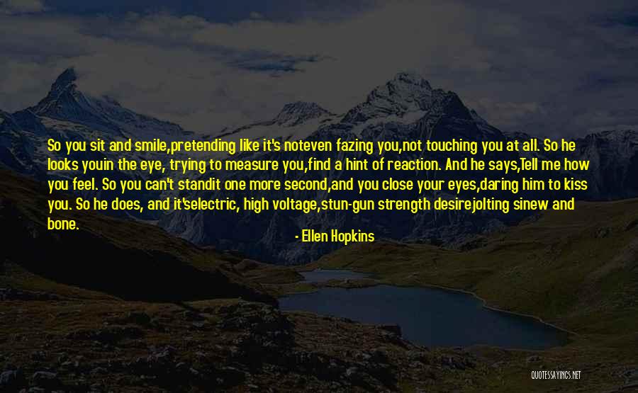 Gun That Looks Quotes By Ellen Hopkins Gun That Looks Quotes By Ellen Hopkins