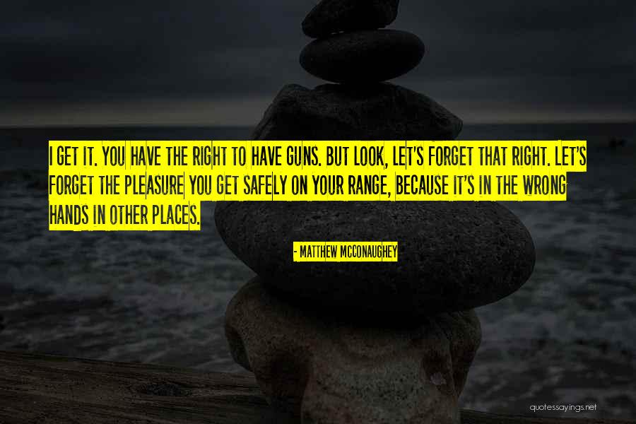 Gun That Looks Quotes By Matthew McConaughey Gun That Looks Quotes By Matthew McConaughey