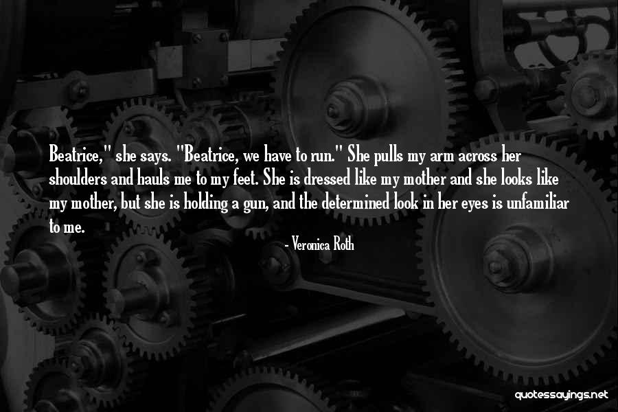 Gun That Looks Quotes By Veronica Roth Gun That Looks Quotes By Veronica Roth