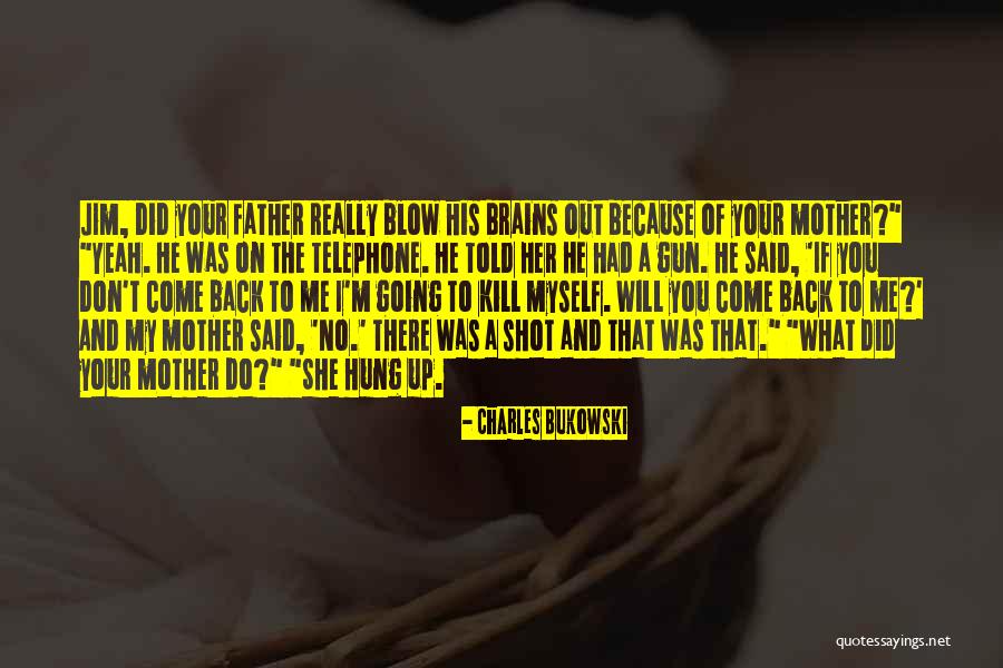 Gun That Shot Quotes By Charles Bukowski Gun That Shot Quotes By Charles Bukowski
