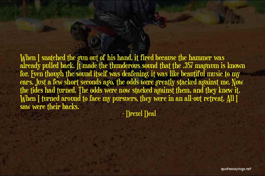 Gun That Shot Quotes By Drexel Deal Gun That Shot Quotes By Drexel Deal