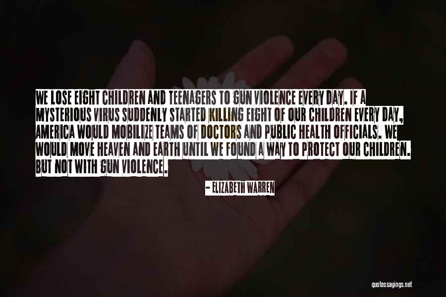 Gun Violence In America Quotes By Elizabeth Warren Gun Violence In America Quotes By Elizabeth Warren