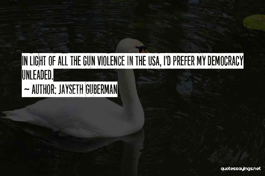 Gun Violence Quotes By Jayseth Guberman