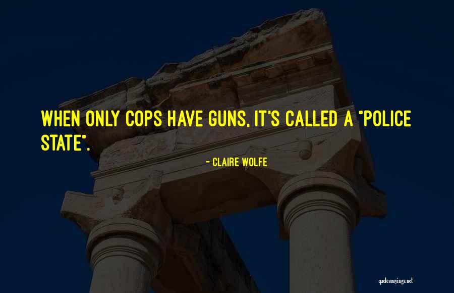 Gun Willing Quotes By Claire Wolfe Gun Willing Quotes By Claire Wolfe
