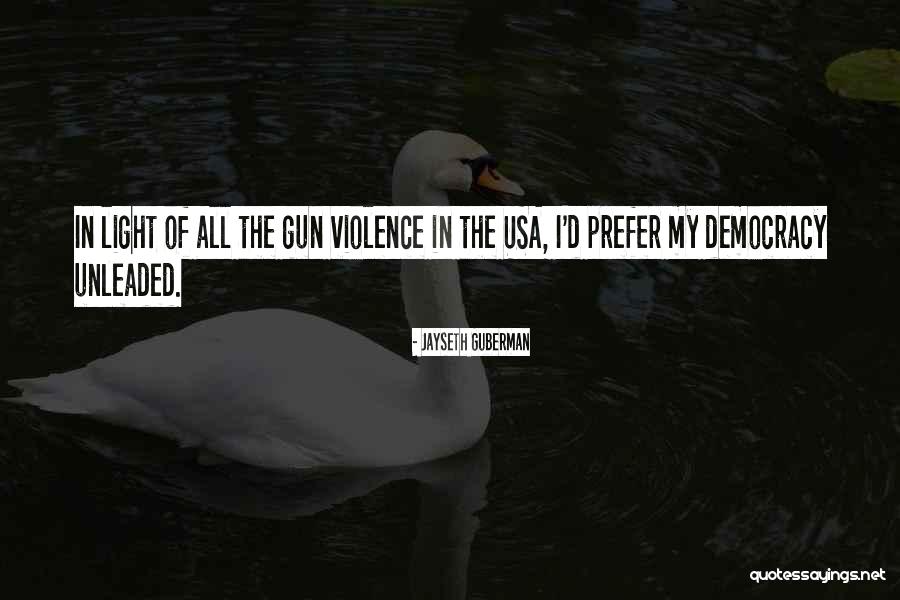 Gun Willing Quotes By Jayseth Guberman Gun Willing Quotes By Jayseth Guberman