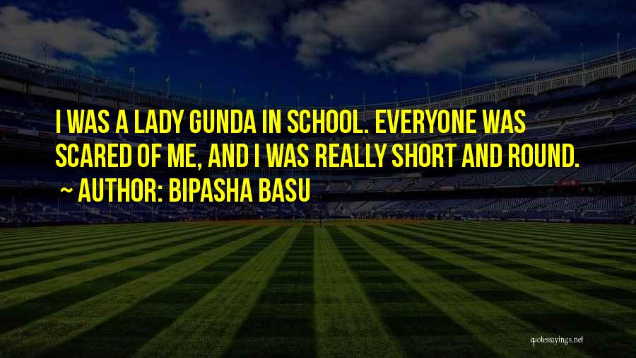 Gunda Quotes By Bipasha Basu