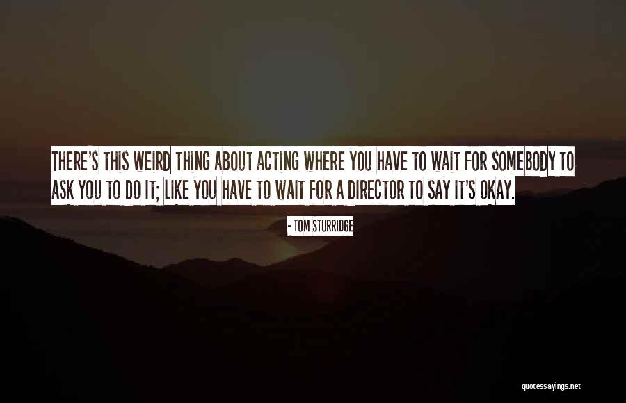 Gunday Type Quotes By Tom Sturridge Gunday Type Quotes By Tom Sturridge