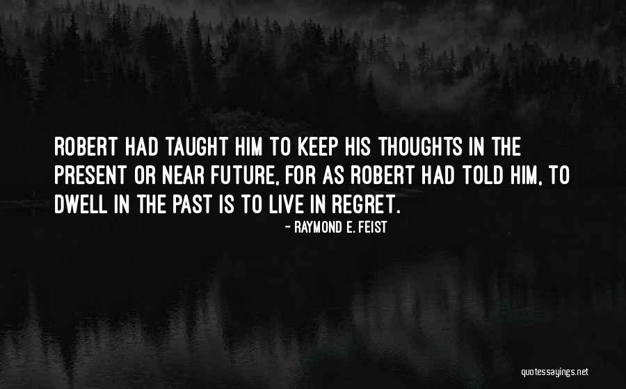 Gunderloch Riesling Quotes By Raymond E. Feist Gunderloch Riesling Quotes By Raymond E. Feist