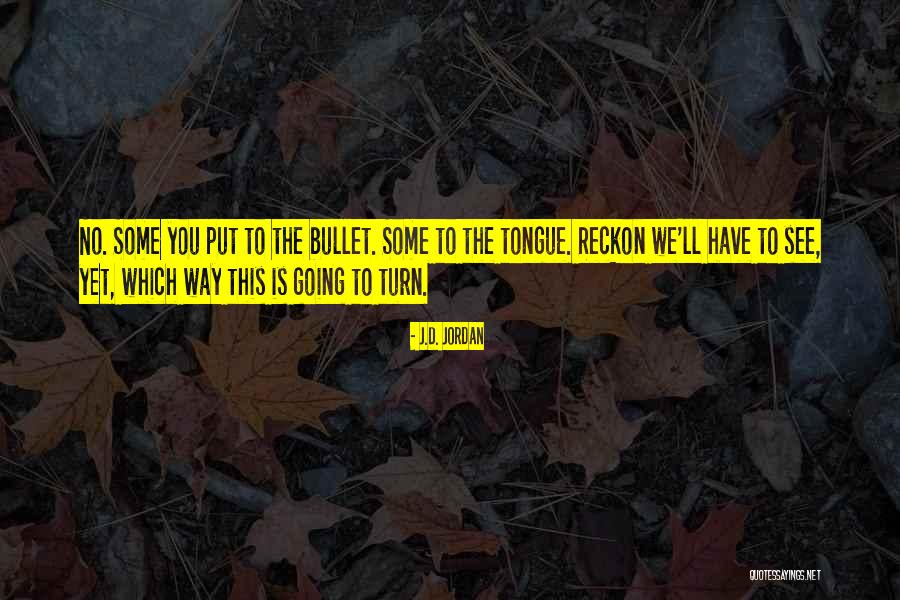 Gunfighting Western Quotes By J.D. Jordan Gunfighting Western Quotes By J.D. Jordan