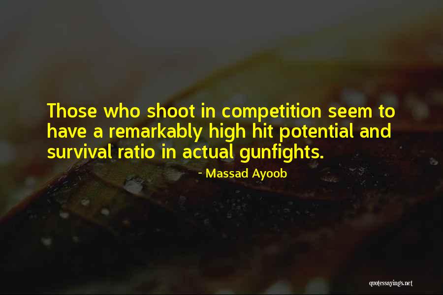 Gunfights Quotes By Massad Ayoob