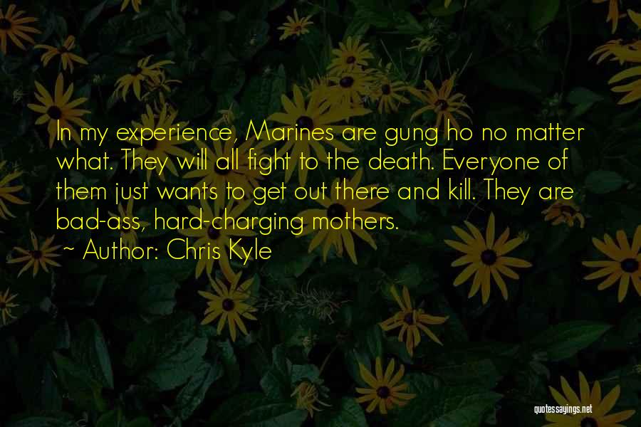 Gung Ho Quotes By Chris Kyle