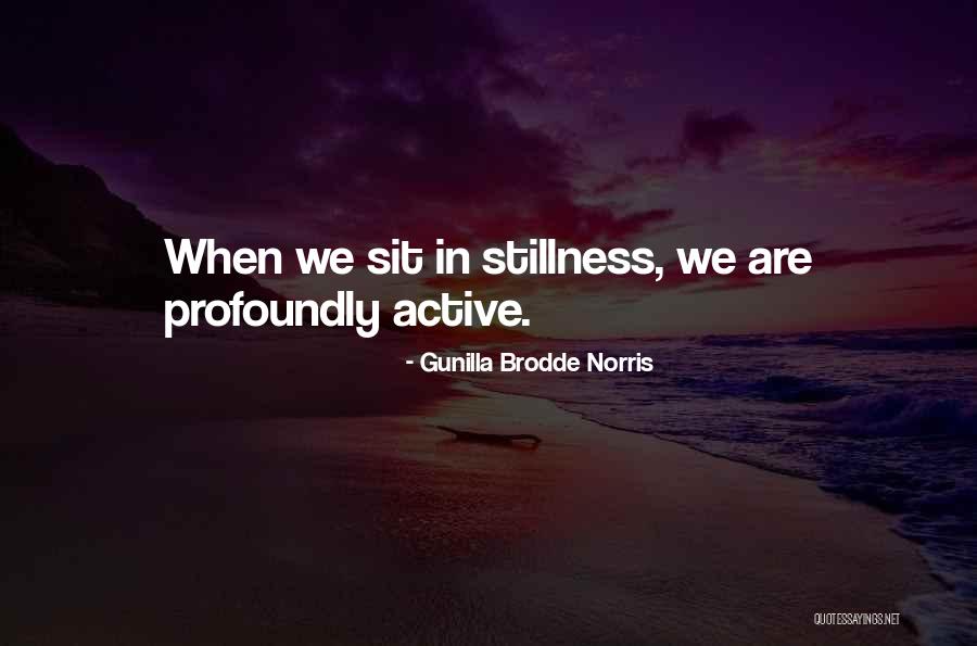 Gunilla Quotes By Gunilla Brodde Norris Gunilla Quotes By Gunilla Brodde Norris