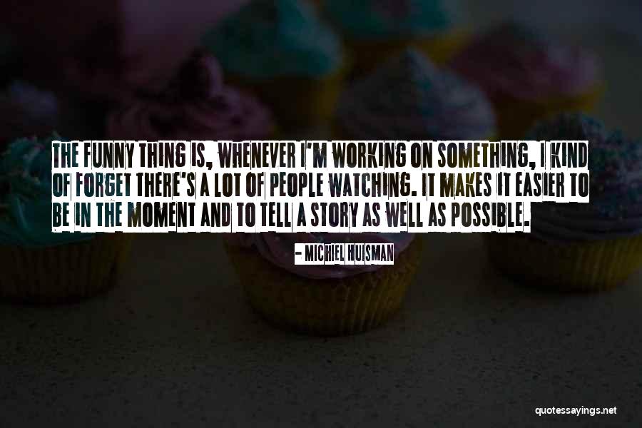 Gunky Throat Quotes By Michiel Huisman Gunky Throat Quotes By Michiel Huisman